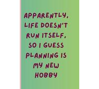 Apparently, life doesn't plan itself, so I guess planning is my new hobby