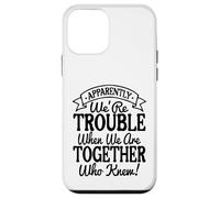 Apparently We're Trouble When We Are Together Who Knew Carcasa para iPhone 12 Mini