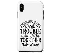 Apparently We're Trouble When We Are Together Who Knew Carcasa para iPhone XS MAX