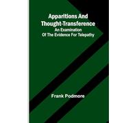 Apparitions and thought-transference: an examination of the evidence for telepathy