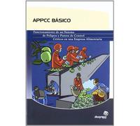APPCC básico: Funcionamiento de un sistema de análisis de peligros y puntos de control crítico en una empresa alimentaria (Hostelería)