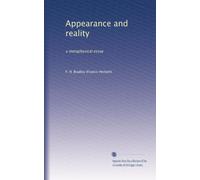 Appearance and reality: a metaphysical essay