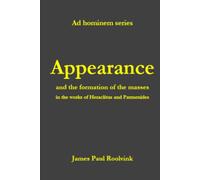 Appearance and the formation of formless masses in the works of Heraclitus and Parmenides
