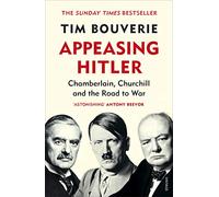 Appeasing Hitler: Chamberlain, Churchill and the Road to War