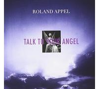 Appel Roland - Talk to Your Angel