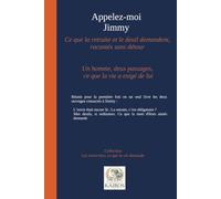Appelez-moi Jimmy: Ce que la retraite et le deuil demandent, racontés sans détour: Un homme, deux passages, ce que la vie a exigé de lui (Les traversées, ce que la vie demande)