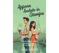 Appena Andato in Stampa: Una storia d’amore second chance tra rivali in amore. (Amore in ufficio)