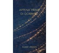 Appena prima di dormire: Diario serale di gratitudine in 90 sere (Il Tempo della Sera)