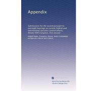 Appendix: Submissions for the record pursuant to oversight hearings on current Federal and international narcotics control efforts, Ninety-fifth Congress, first session