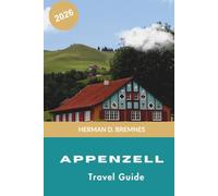 Appenzell Travel Guide 2026: Discover Alpine Landscapes, Traditional Swiss Culture, Scenic Hiking Trails, Local Cuisine, and Practical Tips for Your Switzerland Getaway
