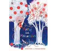 Apple and Magnolia: A story of a little girl's hope and the magic of nature, for ages 3-7