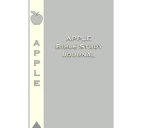 APPLE Bible Study Journal (White): Sixty scripture & twenty sermon notes pages for your Spiritual Journey, Daily Devotional & Note-Taking space - Perfect Faith-Based Gift for Men & Women