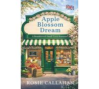 Apple Blossom Dream: An Uplifting Small-Town Romance (Bramblewell, Where Every Heart Finds Its Home)