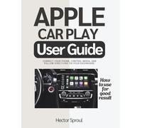 APPLE CAR PLAY USER GUIDE: Connect your phone, control media, and follow directions on your dashboard.