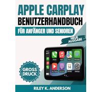 Apple CarPlay Benutzerhandbuch für Anfänger und Senioren