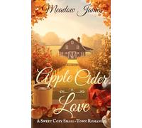 Apple Cider Love: A Sweet Cozy Small-Town Romance