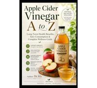 Apple Cider Vinegar A to Z The Complete Guide to Gut Health, Metabolism & Safe Daily Use