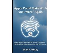 Apple Could Make Wi-Fi “Just Work” Again: How a Modern Take on AirPort and the iPhone Air’s Wireless Chips Could Reinvent Everyday Connectivity