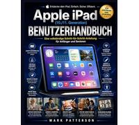 Apple iPad (10./11. Generation) BENUTZERHANDBUCH: Eine vollständige Schritt-für-Schritt-Anleitung für Anfänger und Senioren