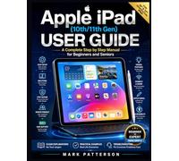 Apple iPad (10th/11th Gen) USER GUIDE: A Complete Step by Step Manual for Beginners and Seniors