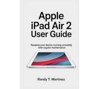 APPLE IPAD AIR 2 USER GUIDE: Keeping Your Device Running Smoothly with Regular Maintenance