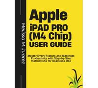Apple iPad Pro (M4 Chip) User Guide: Unlock the Full Potential of the 11.1-Inch and 13-Inch iPad Pro with M4 Chip and OLED Display for Seamless Performance, Visual Quality, and Creative Excellence