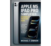 APPLE M5 IPAD PRO SIMPLIFIED: BEGINNER TO PRO IN ONE GUIDE: A Step-by-Step Setup and Mastery with Practical Tips for the 11-inch and 13-inch (TechVerse Reviews: AI, Robotics & Gadgets Explained)