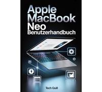 APPLE MACBOOK NEO BENUTZERHANDBUCH: Wesentliche Einrichtungs-, Fehlerbehebungs- und Kreativtipps für Anfänger: Modelle, Reparaturen, PLA & ABS und Luftzeichentechniken