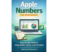 Apple Numbers for Beginners: Step-by-Step Guide to Using Tables, Charts, and Formulas