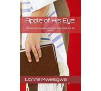 Apple of His Eye:: Unlocking the Covenant Between God, Israel, and the Church