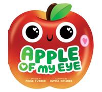 Apple of My Eye (A Shaped Novelty Board Book for Toddlers) (Funny Foodie Friends)