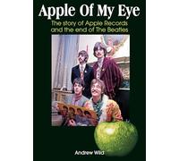 Apple Of My Eye: The Story Of Apple Records And The End Of The Beatles (On Track)