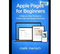 Apple Pages for Beginners: A Step-by-Step Process to Create, Edit, and Design Documents