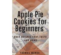 Apple Pie Cookies For Beginners: Easy recipes that taste like home