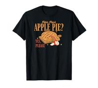 Apple Pie Yes Please - Disfraz Divertido de Acción de Gracias Camiseta