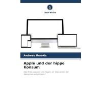 Apple und der hippe Konsum: Das Erste, was wir uns fragen, ist: Was sollen die Menschen empfinden?