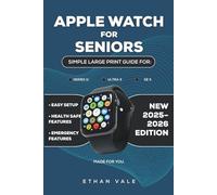 Apple Watch for Seniors 2025-2026: Simple Large-Print Guide for Series 11, Ultra 3 & SE 3 with Easy Setup, Health Safety & Emergency Features