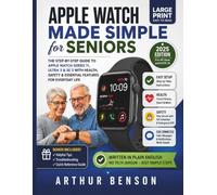 Apple Watch Made Simple for Seniors: A Full Color Large Print Guide to Setup, Health Tracking, Safety Features, Calls, Messages, Apps, and Everyday Use for Series 11, Ultra 3, and SE 3