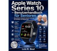 Apple Watch Series 10 User Guide for Seniors: A Simple Step-by-Step Manual for Beginners and Everyday Users