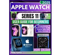 Apple watch series 11 user guide For Beginners: A Comprehensive Guide to Setup, Health Features, Apps, and Hidden Shortcuts