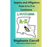 Apples and Alligators From A to Z in Louisiana