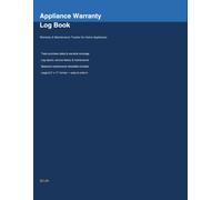 Appliance Warranty & Maintenance Log Book: Track Purchase Dates, Warranty Coverage, Repairs & Service History for Home Appliances - HVAC, Kitchen, Laundry & More