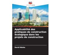Applicabilité des pratiques de construction écologique dans les projets de construction