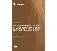 Application and Optimization of CCUS Technology in Shale Gas Production and Storage