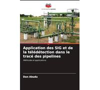 Application des SIG et de la télédétection dans le tracé des pipelines: Méthodes et applications