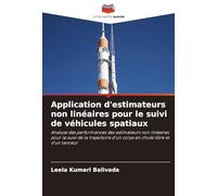 Application d'estimateurs non linéaires pour le suivi de véhicules spatiaux: Analyse des performances des estimateurs non linéaires pour le suivi de ... d'un corps en chute libre et d'un lanceur