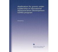 Application for grants under Leadership in Educational Administration Development (LEAD) program