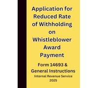 Application for Reduced Rate of Withholding on Whistleblower Award Payment: Form 14693 & General Instructions 2025