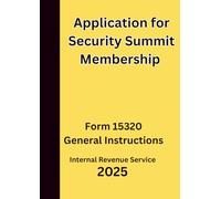 Application for Security Summit Membership: Form 15320 General Instructions 2025