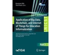 Application of Big Data, Blockchain, and Internet of Things for Education Informatization: 4th EAI International Conference, BigIoT-EDU 2024, Beihai, ... and Telecommunications Engineering, 660)